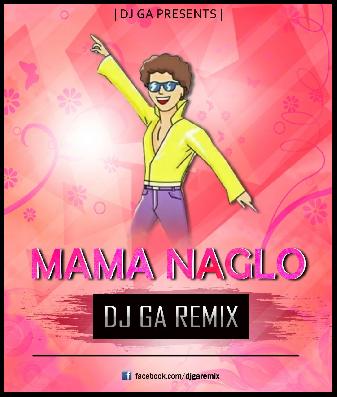 Mama Naglo - GA Remix